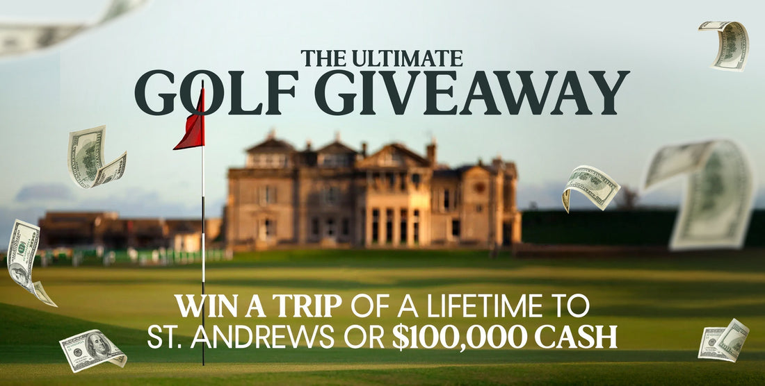 The Ultimate Golf Giveaway: Win a Luxury U.K. Golf Tour or $100K Cash